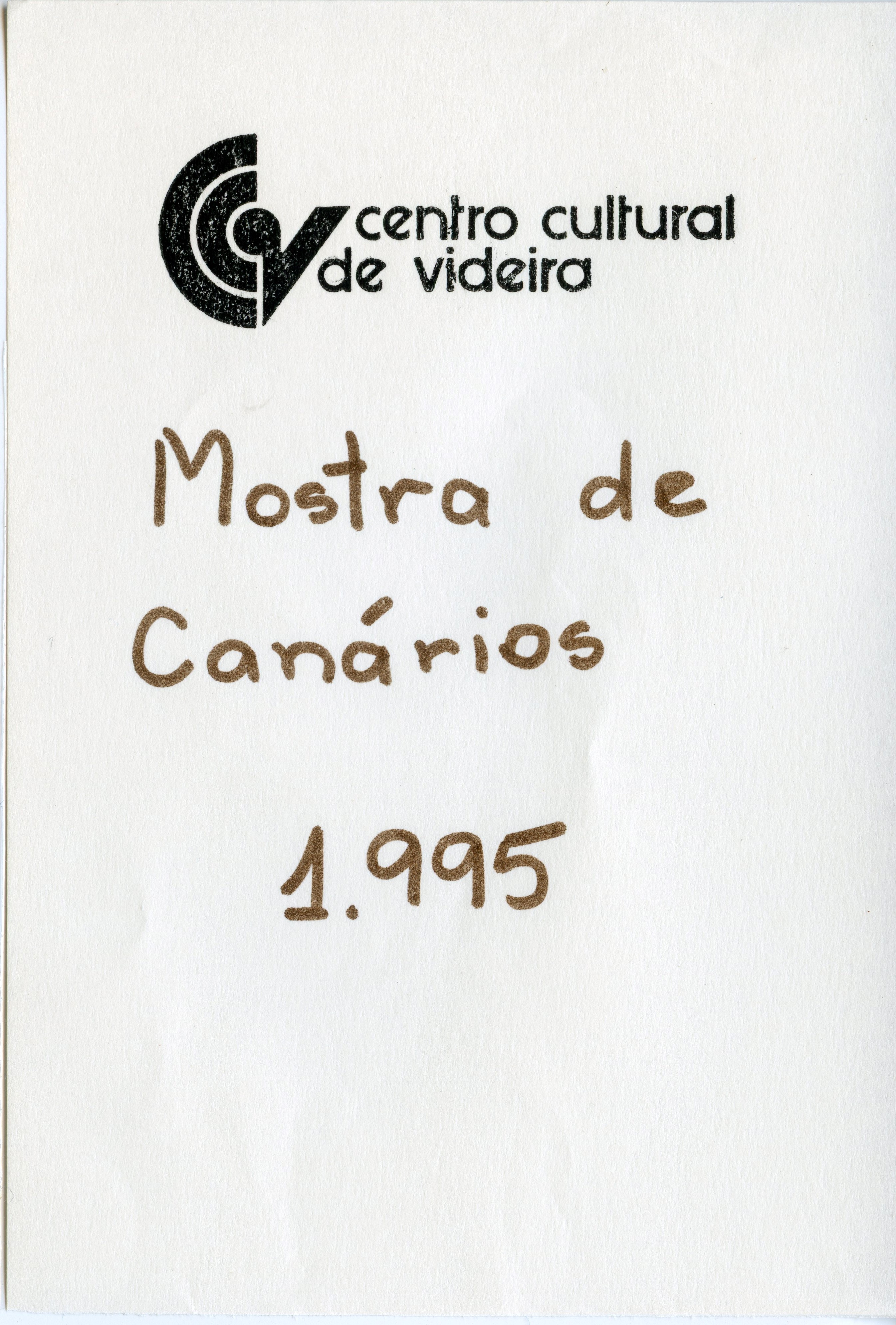 Este documento é um registro ou cartaz informativo do Centro Cultural de Videira referente a uma 'Mostra de Canários' realizada em 1995. O item apresenta o logotipo da instituição e o título do evento escritos de forma simples, indicando uma atividade cultural ou comunitária local na cidade de Videira.