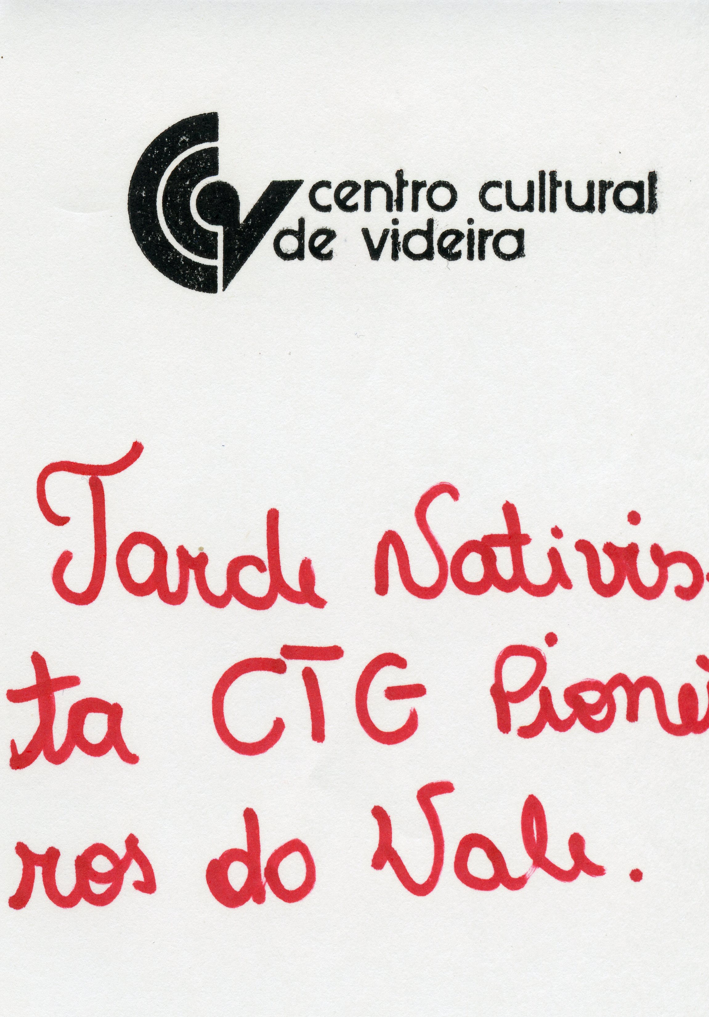 Este documento apresenta o logotipo do Centro Cultural de Videira acompanhado de uma inscrição manuscrita em tinta vermelha. O texto menciona uma 'Tarde Nativista' no CTG Pioneiros do Vale, indicando um evento cultural tradicionalista na cidade de Videira.