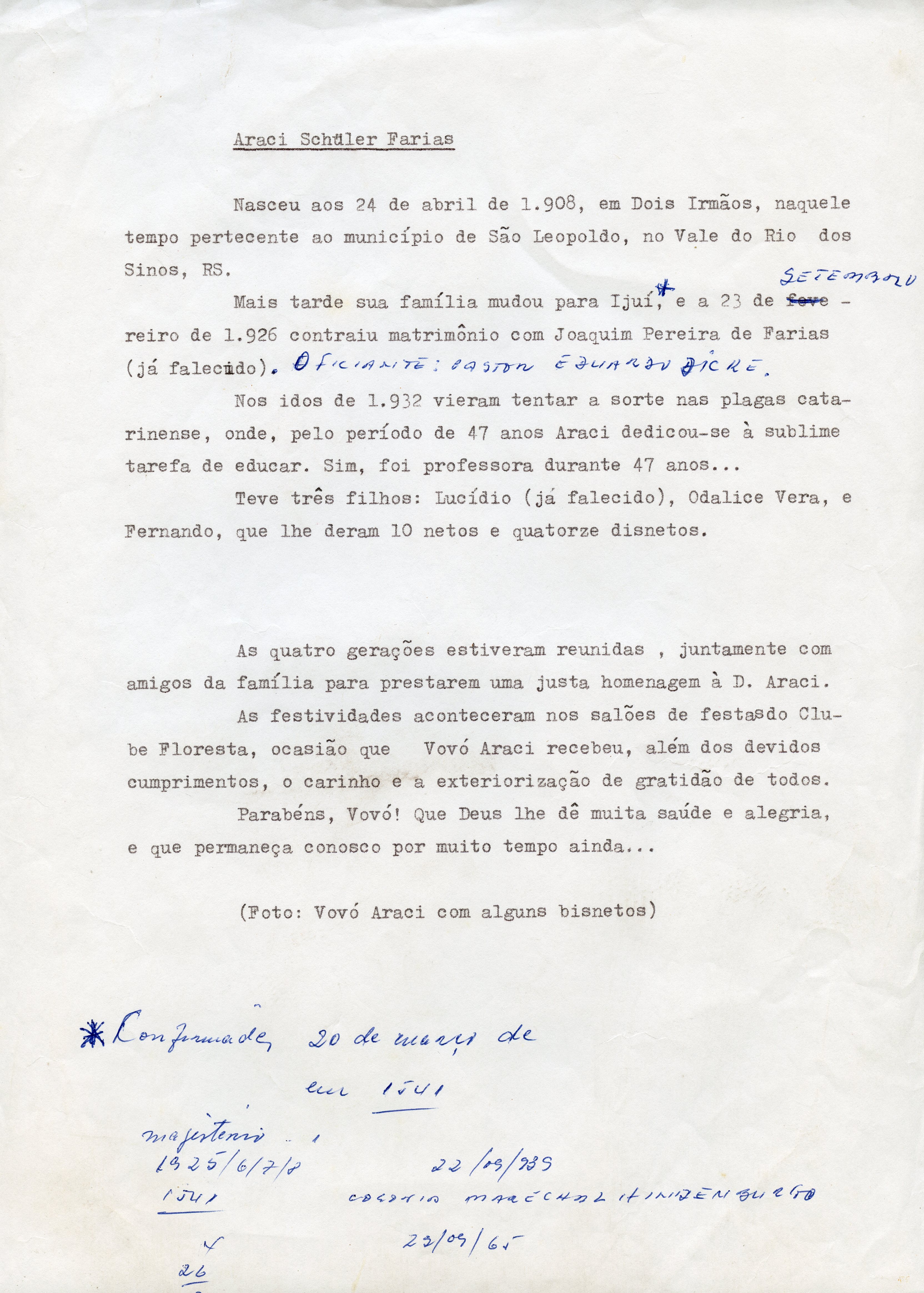 Este documento é uma biografia datilografada de Araci Schüler Farias, detalhando sua trajetória de vida, carreira como professora e homenagens familiares. O texto contém anotações manuscritas à caneta e parece ser um registro histórico ou informativo de caráter pessoal ou genealógico.